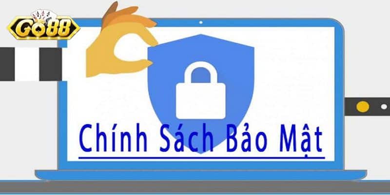 Đôi nét chính sách bảo mật của Go88