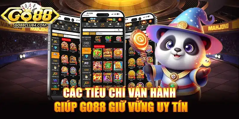Các tiêu chí vận hành giúp Go88 giữ vững uy tín